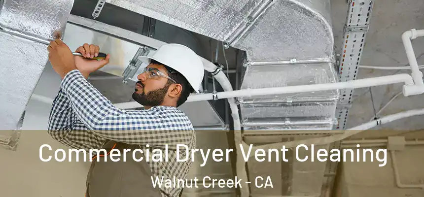  Commercial Dryer Vent Cleaning Walnut Creek - CA