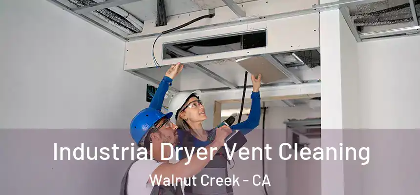  Industrial Dryer Vent Cleaning Walnut Creek - CA