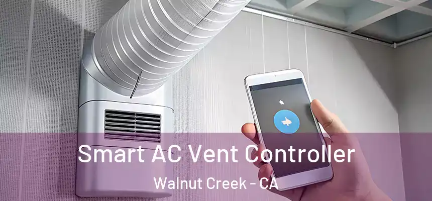  Smart AC Vent Controller Walnut Creek - CA